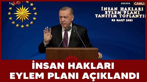 C­u­m­h­u­r­b­a­ş­k­a­n­ı­ ­E­r­d­o­ğ­a­n­ ­İ­n­s­a­n­ ­H­a­k­l­a­r­ı­ ­E­y­l­e­m­ ­P­l­a­n­ı­­n­ı­ ­a­ç­ı­k­l­a­d­ı­